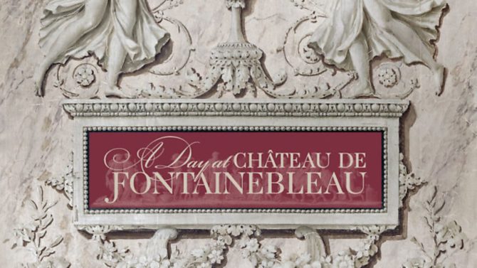 Win! A copy of the book A Day at Château de Fontainebleau