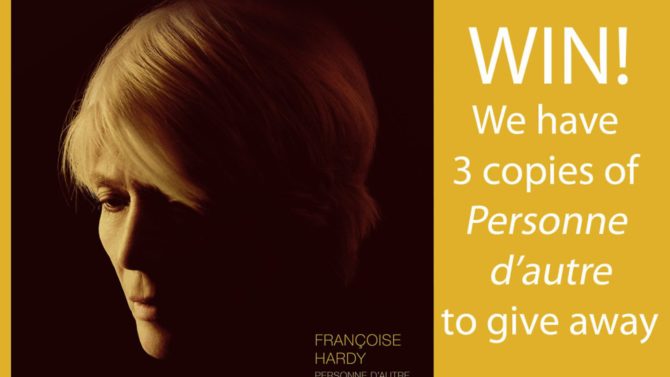 Win! A copy of Françoise Hardy’s new album Personne d’autre