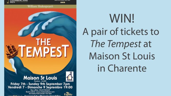 WIN! A pair of tickets to The Tempest at Maison St Louis in Charente