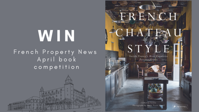 Book Competition: Win a copy of French Chateau Style by Catherine Scotto