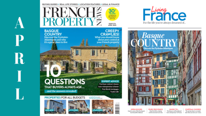Brexit, Belledonne and Basque Country: The April 2022 issue of French Property News (plus Living France) is out now!