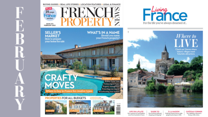 House names, Hermès silk and Holiday homes: The February 2022 issue of French Property News (plus Living France) is out now!