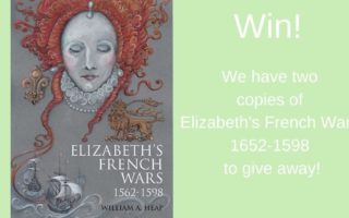 Win! Elizabeth’s French Wars: 1562-1598, by William A.Heap