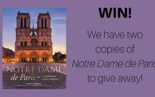 Win! Notre Dame de Paris – A Celebration of the Cathedral by Kathy Borrus