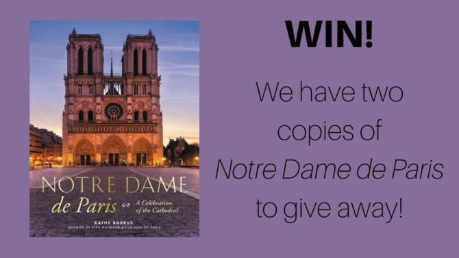 Win! Notre Dame de Paris – A Celebration of the Cathedral by Kathy Borrus