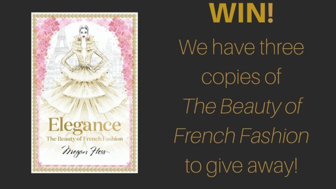 Win! Elegance: The Beauty of French Fashion by Megan Hess