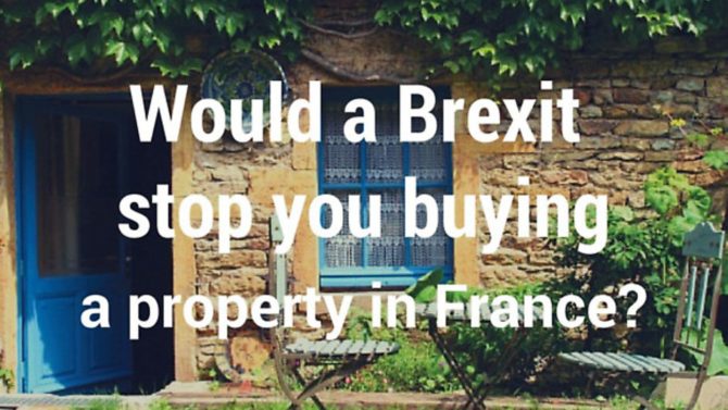 Would a Brexit stop you buying a property in France?