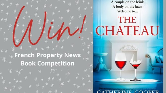 French Property News August book competition: Win a copy of The Chateau by Catherine Cooper